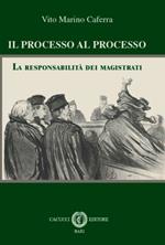 Il processo al processo. La responsabilità dei magistrati