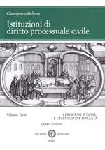 Istituzioni di diritto processuale civile. Vol. 3: I processi speciali e l'esecuzione forzata