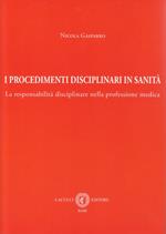 I procedimenti disciplinari in sanità. La responsabilità disciplinare nella professione medica