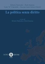 La politica senza diritto