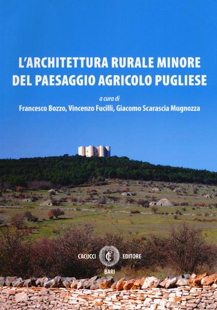 L' architettura rurale minore del paesaggio agricolo pugliese - copertina