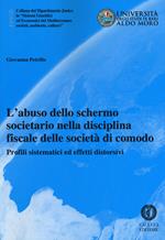 L' abuso dello schermo societario nella disciplina fiscale delle società di comodo. Profili sistematici ed effetti distorsivi