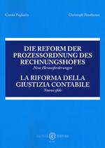 Die Reform der Prozessordnung des Rechnungshofes. Neue Herausforderungen-La riforma della giustizia contabile. Nuove sfide. Atti del Convegno (Bolzano, 23 giugno 2017)