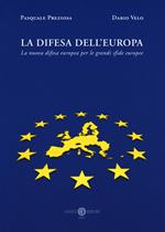 La difesa dell'Europa. La nuova difesa europea per le grandi sfide europee