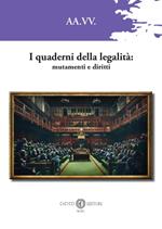 I quaderni della legalità: mutamenti e diritti. Nuova ediz.