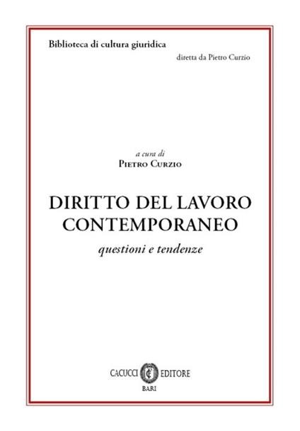 Diritto del lavoro contemporaneo. Questioni e tendenze. Nuova ediz. - copertina