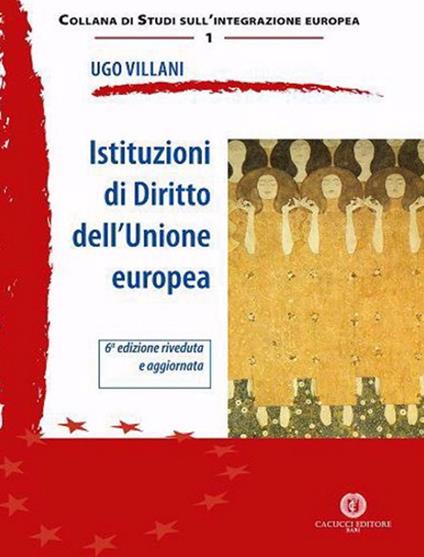 Istituzioni di diritto dell'Unione Europea. Nuova ediz. - Ugo Villani - copertina