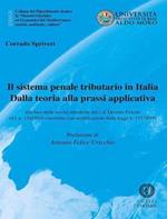 Il sistema penale tributario in Italia. Dalla teoria alla prassi applicativa. Alla luce delle novità introdotte dal c.d. Decreto Fiscale (d.l. n. 124/2019 convertito con modificazioni dalla legge n. 157/2019)