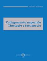 Collegamento negoziale. Tipologie e fattispecie