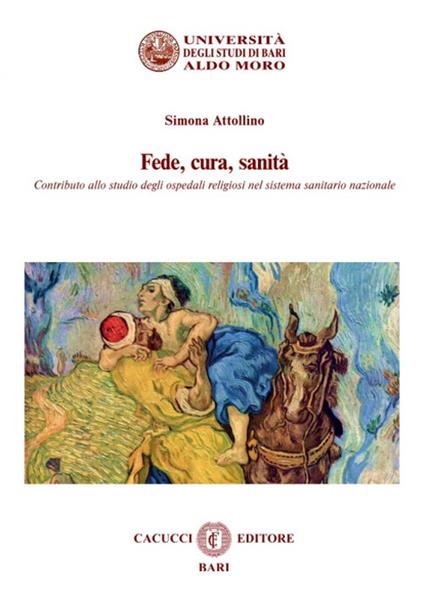 Fede, cura, sanità. Contributo allo studio degli ospedali religiosi nel sistema sanitario nazionale - Simona Attollino - copertina