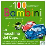 La macchina del capo. Le 100 canzoni per bambini più belle di sempre. CD Audio. Vol. 4: 76-100