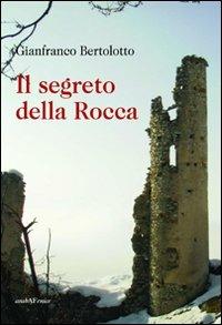 Il segreto della rocca - Gianfranco Bertolotto - copertina