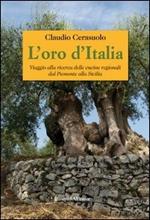 L'oro d'Italia. Viaggio alla ricerca delle cucine regionali dal Piemonte alla Sicilia