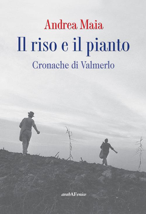 Il riso e il pianto. Cronache di Valmerlo - Andrea Maia - copertina