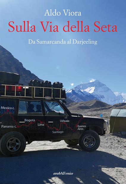 Sulla Via della Seta. Da Samarcanda al Darjeeling - Aldo Viora - copertina