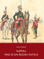 Napoli, fine di un regno antico