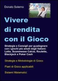 Vivere di rendita con il gioco - Donato Salerno - copertina