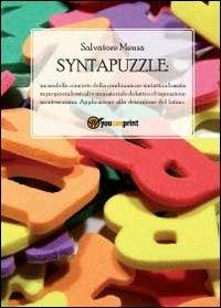 Syntapuzzle. Un modello concreto della combinazione sintattica basata su proprietà lessicali e un materiale didattico di ispirazione montessoriana - Salvatore Menza - copertina