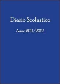 Diario scolastico anno 2011/2012 - Cristiano Carli - copertina