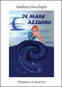 Il mare azzurro - Gianluca Giunchiglia - copertina