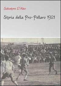 Storia della Pro-Pellaro 1921 - Salvatore D'Aleo - copertina