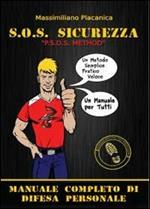 S.O.S. sicurezza. Manuale completo di difesa personale