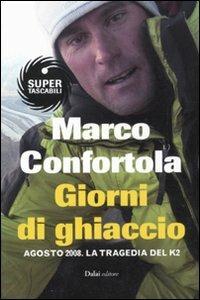 Giorni di ghiaccio. Agosto 2008. La tragedia del K2 - Marco Confortola - 6