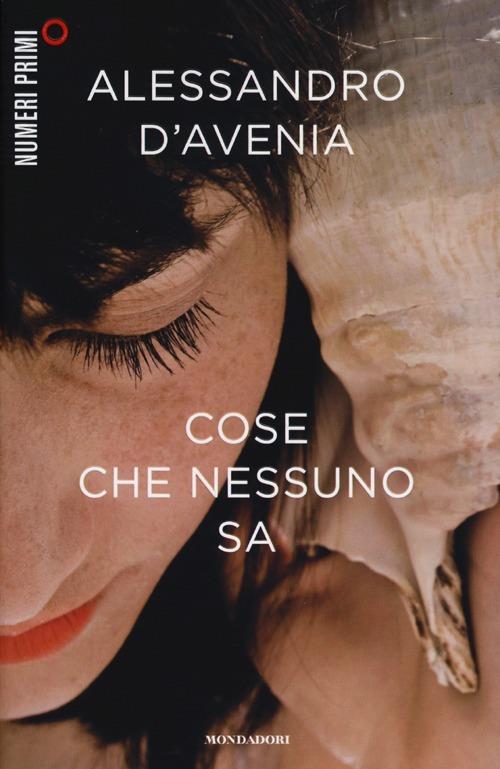 Cose che nessuno sa - Alessandro D'Avenia - copertina