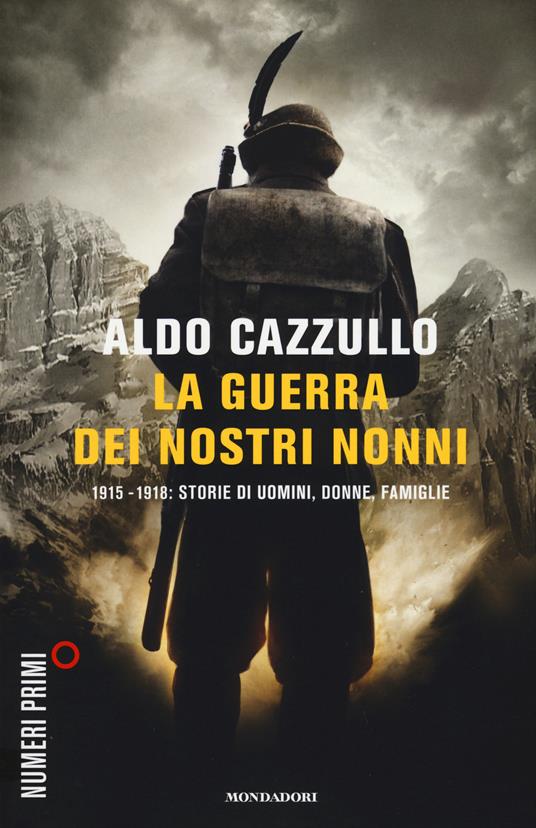 La guerra dei nostri nonni. 1915-1918: storie di uomini, donne, famiglie - Aldo Cazzullo - copertina