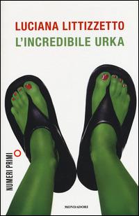 L' incredibile Urka - Luciana Littizzetto - copertina