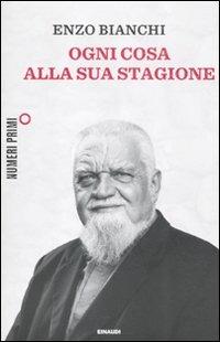 Ogni cosa alla sua stagione - Enzo Bianchi - copertina