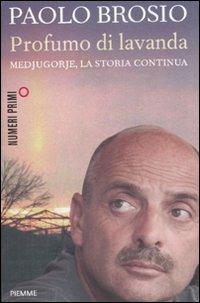 Profumo di lavanda. Medjugorje, la storia continua - Paolo Brosio - copertina