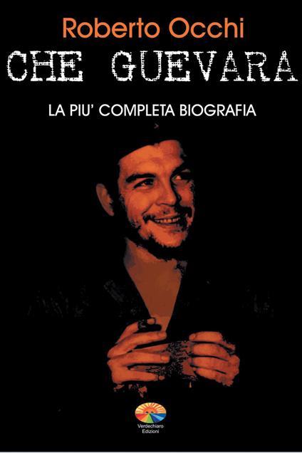 Che Guevara. La più completa biografia. Vol. 2 - Roberto Occhi - ebook