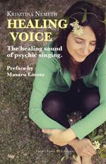 Healing voice. Il suono guaritore del canto medianico