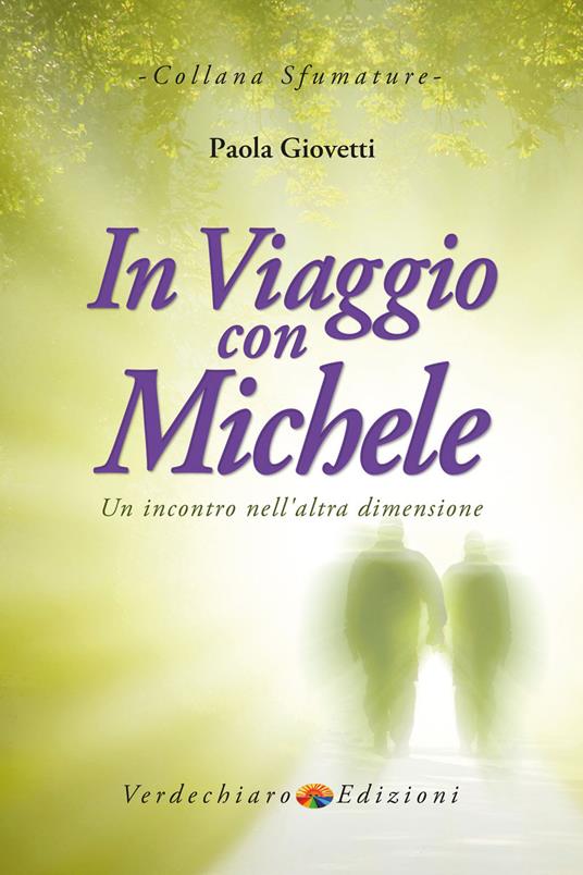 In viaggio con Michele. Un incontro nell'altra dimensione - Paola Giovetti - copertina