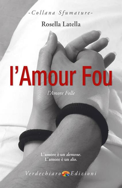 L' amour fou. L'amore folle - Rosella Latella - ebook