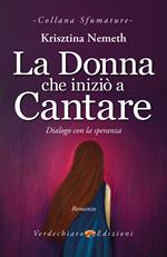 La donna che iniziò a cantare. Dialogo con la speranza