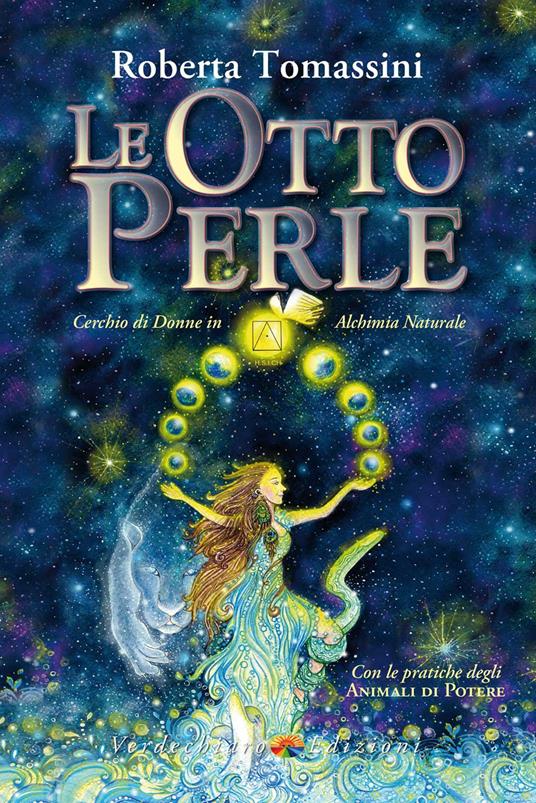 Le otto perle. Cerchio di donne in alchimia naturale. Con le pratiche degli animali di potere - Roberta Tomassini - copertina