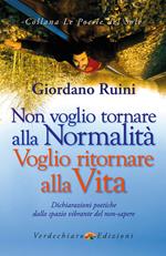 Non voglio tornare alla normalità voglio ritornare alla vita. Dichiarazioni poetiche dallo spazio vibrante del non-sapere