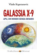 Galassia X-9 apu, un mondo senza denaro, la verità di Gesù