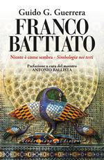 Franco Battiato. Niente è come sembra. Simbologia nei testi