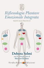 Riflessologia plantare emozionale integrata. Manuale pratico