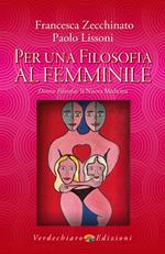 Per una filosofia al femminile. Donna filosofia: la nuova medicina