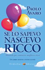 Se lo sapevo nascevo ricco. Manuale per conoscere meglio se stessi