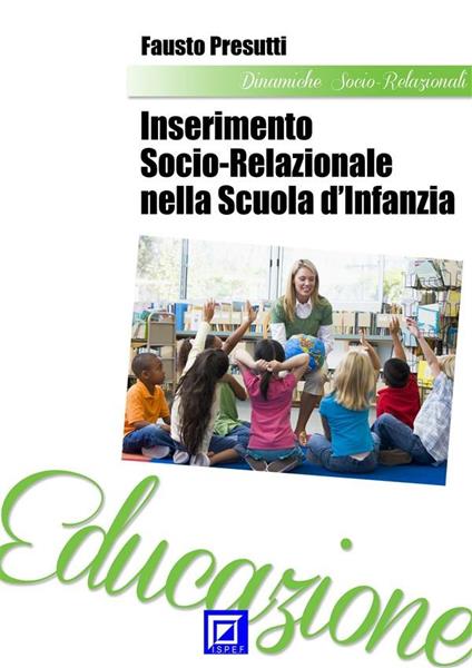 Inserimento socio-relazionale nella scuola primaria - Fausto Presutti - ebook