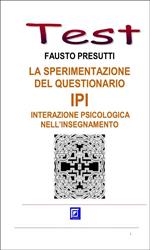 La sperimentazione del questionario IPI. Interazione psicologica nell'insegnamento