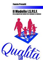 Il modello I.S.P.E.F. per la qualità dei servizi per l'Infanzia e le famiglie