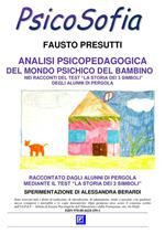 Analisi psicopedagogica del mondo psichico del bambino. Nei racconti del test «la storia dei 3 simboli» degli alunni di Pergola