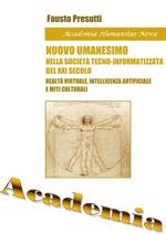 Nuovo umanesimo nella società tecno-informatizzata del XXI secolo. Evoluzione della psicologia e delle scienze umane