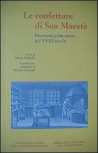 Le confetture di sua maestà. Ricettario piemontese del XVIII secolo - copertina